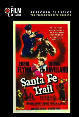 Santa Fe Trail (The Film Detective Restored Version)